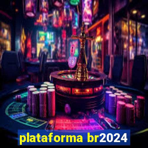 plataforma br2024